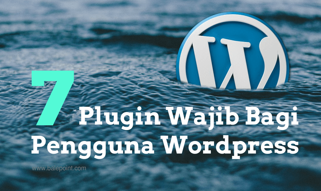 Blogging Series: 7 Plugin Wajib Buat Pengguna WordPress