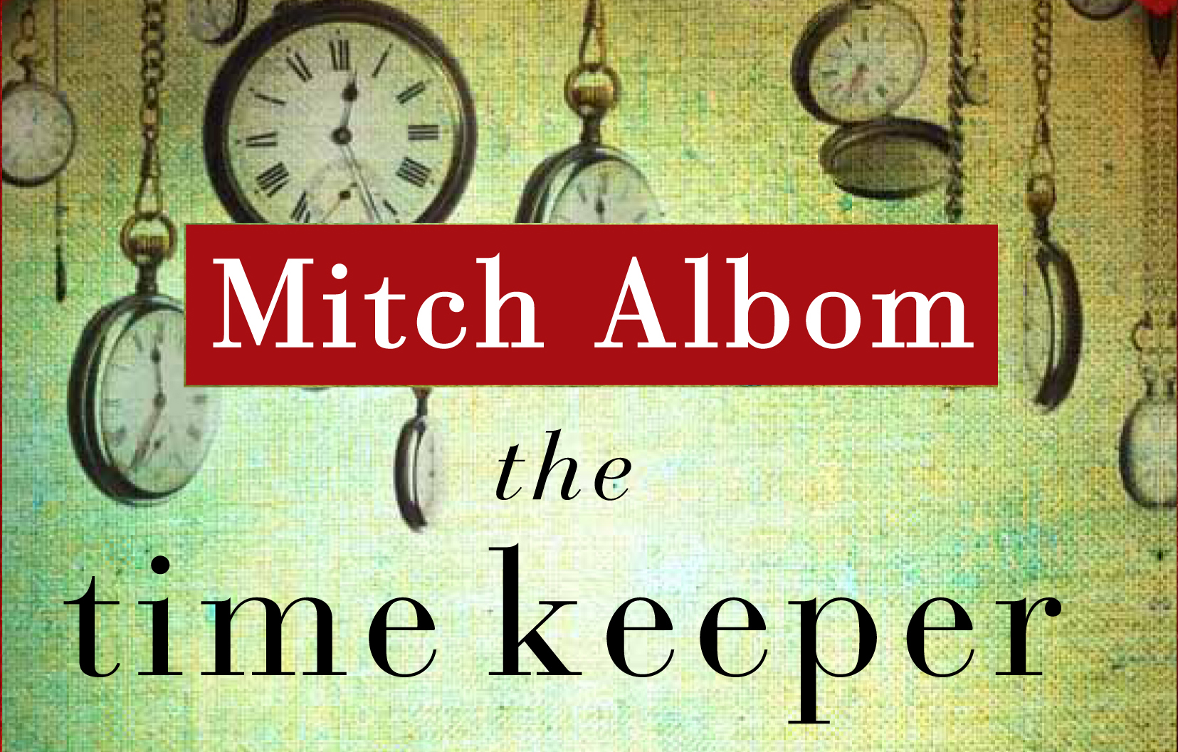 Ulasan: “Sang Penjaga Waktu” (Mitch Albom, 2012), Mempertanyakan Waktu
