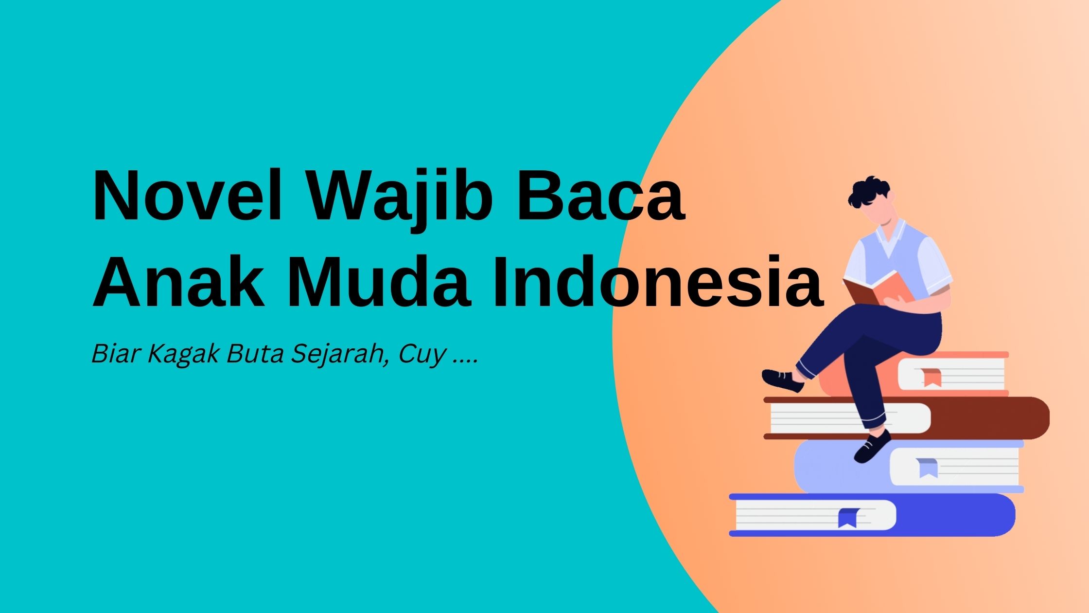 Novel yang Wajib Dibaca Generasi Muda Indonesia